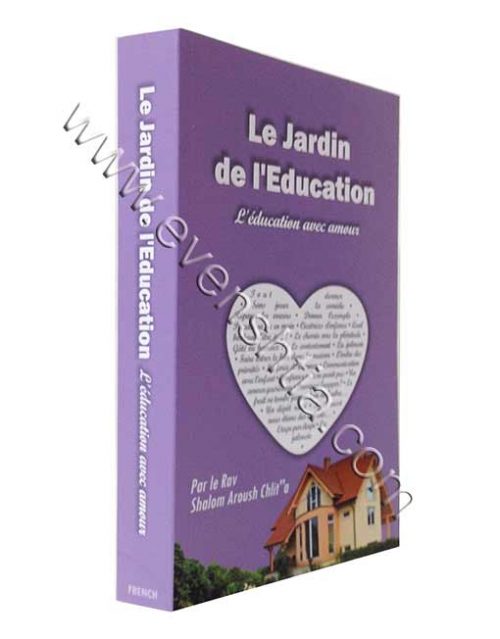 Le jardin de l'education-L'education avec amour Rav SHalom Aroush Livres de Breslov français